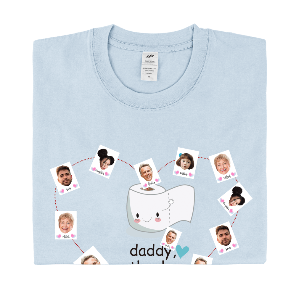 Personalized Printed "Daddy,thanks for wiping my bum" T-shirt with Custom Profile Photo